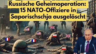 Russland deckt NATOGeheimoperation auf 15 Offiziere in Saporischschja eliminiert [upl. by Orenid]