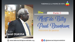 Mort de Billy Paul BRANHAMPrécisions du Pasteur DAVID OUASSA Partie 2 [upl. by Percival]