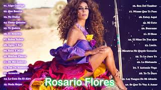 Rosario Flores  Top 30 Exitos Lo Mejor 2021  Las Mejores Canciones De Rosario Flores [upl. by Saihtam69]