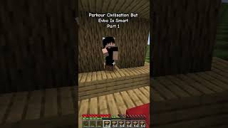 Parkour Civilisation But Evbo is smart minecraft [upl. by Adnalue676]