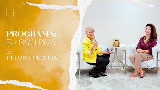 Programa Eu Sou Diva  Heloisa Pereira [upl. by Ardussi]