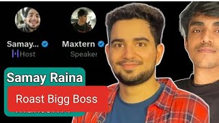 Samay Raina and Maxtern roast Bigg Boss constant samayraina bigg boss [upl. by Amolap]