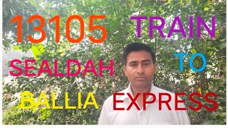 TRAIN 13105 SEALDAH TO BALLIA EXPRESS VIA MOHIUDDINNAGAR [upl. by Ahseinod160]