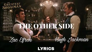 Hugh Jackman Zac Efron  The Other Side Lyrics From The Greatest Showman [upl. by Anytsirhc]