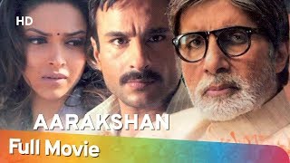 Aarakshan 2011 HD Hindi Full Movie  Amitabh Bachchan  Saif Ali Khan  Deepika Padukone [upl. by Neelasor]