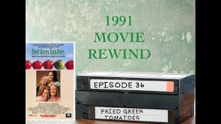 Fried Green Tomatoes  1991 Movie Rewind  Episode 36 [upl. by Adnilim]