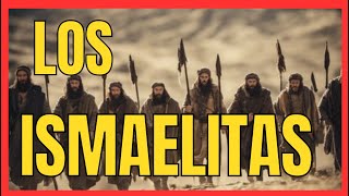 🔴QUIENES SON LOS ISMAELITAS CUAL ES SU HISTORIA [upl. by Eidissac182]