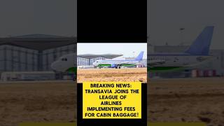 Transavia to Introduce Cabin Baggage Fees from April 3 2024 ✈️💼Transavia CabinBaggageCharge [upl. by Yracaz]