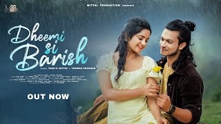 DHEEMI SI BARISH  OFFICIAL TEASER  YASH D MITTAL  YASHIKA CHAUHAN [upl. by Ajdan]