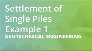 Settlement of Single Piles Example 1  Geotechnical Engineering [upl. by Ailsun707]