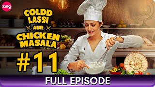 Coldd Lassi aur Chicken Masala  Episode  11  Popular Romantic Drama Hindi Web Series  Zing TV [upl. by Hoye]