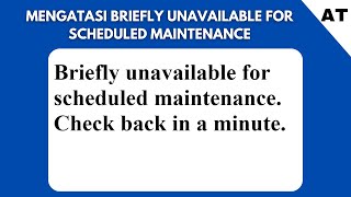 Cara Mengatasi Briefly Unavailable for Scheduled Maintenance di Wordpress [upl. by Hillell796]