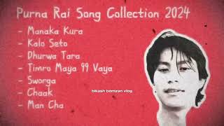 Purna Rai Song Collection 2024 💝  bikash bomzan vlog [upl. by Fafa]