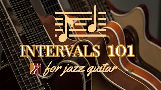 Intervals 101 For Jazz Guitar [upl. by Attenauqa]