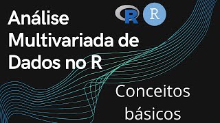 1 Análise Multivariada no R conceitos básicos [upl. by Aytac339]