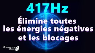 Puissante fréquence de guérison 417Hz élimine la négativité les blocages émotionnels [upl. by Ramahs]