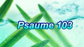 Psaume 103 [upl. by Tala962]