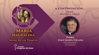 María Magdalena descubre el amor de Dios por el Padre Juan María Solana LC Israel Julio 252020 [upl. by Otina]