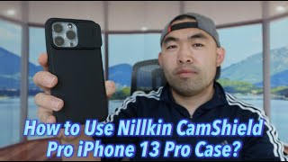 How to Use Nillkin CamShield Pro iPhone 13 Pro Case [upl. by Keligot790]