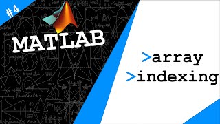 Lecture 4 Array Indexing  Exploring MATLAB by Dr Ahmad Bazzi [upl. by Conti]