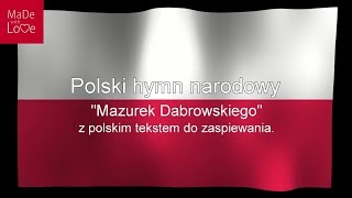 Die polnische Nationalhymne quotMazurek Dąbrowskiegoquot mit polnischen Text zum mitsingen PL [upl. by Llenrad304]