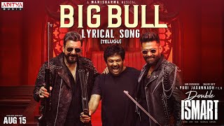 Big Bull Lyrical Telugu  Double ISMART  Ram Pothineni  Sanjay Dutt  Puri Jagannadh Manisharma [upl. by Bortman]