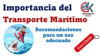 Importancia del transporte marítimo y recomendaciones para un uso adecuado [upl. by Ric414]