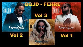 FERRE GOLA quotQQJDquot VOLUME 1 2 3  ALBUM MIX  33 TITRES [upl. by Jr121]