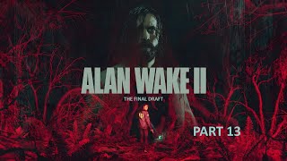 Alan Wake II  The Final Draft  Full Gameplay Walkthrough  Return 6  Scratch and Time Breaker [upl. by Gran]