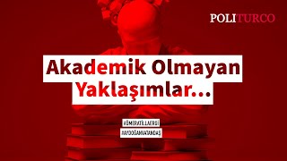 Akademik Olmayan Yaklaşımlar [upl. by Ffoeg]