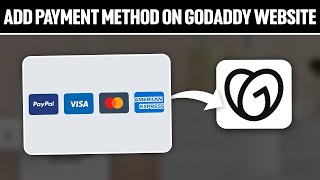 How To Add Payment Method on GoDaddy Website 2024 Full Tutorial [upl. by Britte]