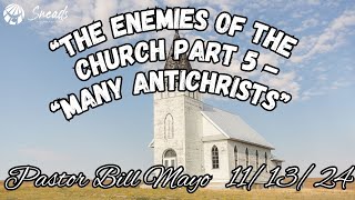 quotEnemies of the Church Part 5  Many Antichristsquot  Sermon Only [upl. by Hallagan]