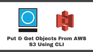 Put and Get Objects From AWS S3 Using CLI [upl. by Simone]