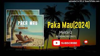 Paka Mau2024Masta Q Prod by Blending RECORDSPNG LATEST MUSIC [upl. by Fifine]