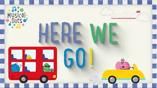 Transport Song  Here We Go  Pop songs for kids  Music  Musical Dots  Nursery Rhyme Alternative [upl. by Delanie]