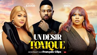 UN DÉSIR TOXIQUE  Nollywood Film complet en Français 2024 [upl. by Alrzc]