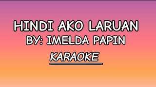 Hindi ako isang laruan Karaoke by Imelda Papin [upl. by Buckie]