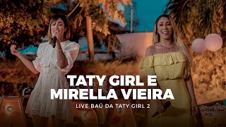 Taty Girl Part Mirella Vieira  Live Baú da Taty Girl 2 [upl. by Itnaihc]