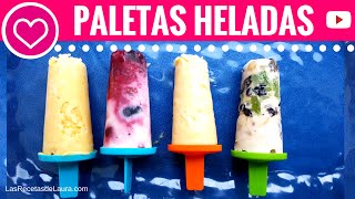 3 DELICIOSAS Recetas de PALETAS HELADAS  Las Recetas de Laura ❤ Recetas de Comida Saludable [upl. by Etnauj]