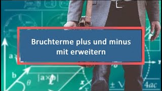 Bruchterme plus und minus mit erweitern [upl. by Ayikin]