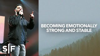 Becoming Emotionally Strong and Stable  Steven Furtick [upl. by Artsa303]