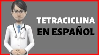 TETRACICLINA tetracycline review en ESPAÑOL [upl. by Affer]