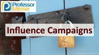 Influence Campaigns  SY0601 CompTIA Security  11 [upl. by Till58]