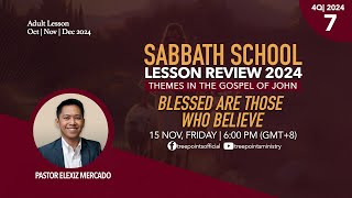 BLESSED ARE THOSE WHO BELIEVE  Sabbath School Lesson 7  4Q 2024 [upl. by Emmett587]