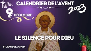 Calendrier de lAvent  St Jean de la Croix Le Silence pour Dieu • 9 décembre 🕯️🎄 [upl. by Selimah]