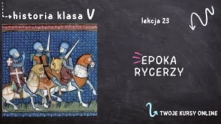 Historia klasa 5 Lekcja 23  Epoka rycerzy [upl. by Kloman]