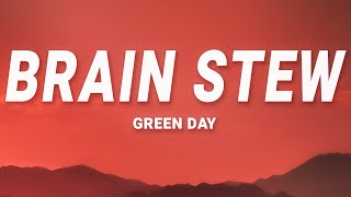 Green Day  Brain Stew Lyrics [upl. by Armillda]