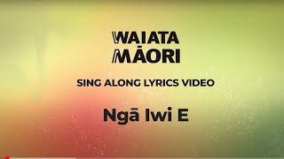 Ngā Iwi E  Lyrics Video  Waiata Māori [upl. by Eula]