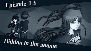 Hidden in the Seams  Danganronpa Fates Return Episode 13 [upl. by Adriana]