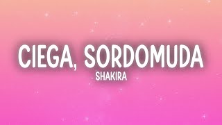 Shakira  Ciega Sordomuda LetraLyrics [upl. by Surtemed250]